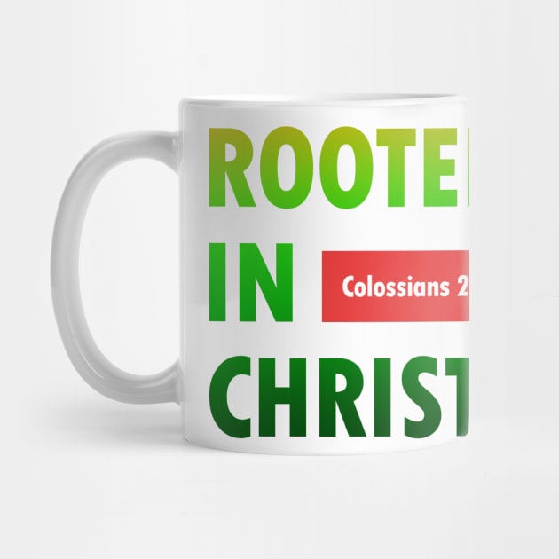 Rooted In Christ Colossians 2:6-7 - Bible - D3 Designs by D3Apparels